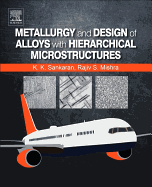 Metallurgy and Design of Alloys With Hierarchical Microstructures