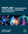 Matlab Programming for Biomedical Engineers and Scientists