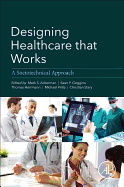 Designing Healthcare That Works: a Sociotechnical Approach
