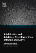 Solidification and Solid-State Transformations of Metals and Alloys