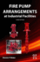 Fire Pump Arrangements at Industrial Facilities: 3ed