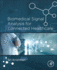 Biomedical Signal Analysis for Connected Healthcare: 1ed