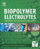 Biopolymer Electrolytes: Fundamentals and Applications in Energy Storage 1ed