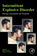 Intermittent Explosive Disorder: Etiology, Assessment, and Treatment