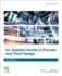 An Applied Guide to Process and Plant Design