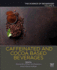 Caffeinated and Cocoa Based Beverages: Volume 8. the Science of Beverages 1ed