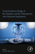 Control Systems Design of Bio-Robotics and Bio-Mechatronics With Advanced Applications