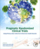 Pragmatic Randomized Clinical Trials: Using Primary Data Collection and Electronic Health Records 1ed
