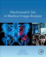 Neutrosophic Set in Medical Image Analysis: 1ed