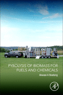 Pyrolysis of Biomass for Fuels and Chemicals: 1ed