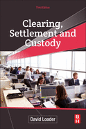Clearing, Settlement and Custody: 3ed