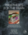 Prostheses for the Brain: Introduction to Neuroprosthetics 1ed