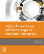 Hybrid Atomic-Scale Interface Design for Materials Functionality: 1ed