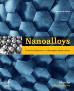 Nanoalloys: From Fundamentals to Emergent Applications 2ed