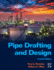 Pipe Drafting and Design: 4ed