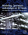 Modeling, Operation, and Analysis of Dc Grids: From High Power Dc Transmission to Dc Microgrids 1ed