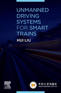 Unmanned Driving Systems for Smart Trains: 1ed