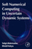 Soft Numerical Computing in Uncertain Dynamic Systems: 1ed