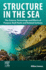 Structure in the Sea: the Science, Technology and Effects of Purpose-Built Reefs and Related Surfaces 1ed