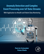 Anomaly Detection and Complex Event Processing Over Iot Data Streams