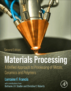 Materials Processing: a Unified Approach to Processing of Metals, Ceramics, and Polymers