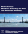 Electrochemical Membrane Technology for Water and Wastewater Treatment: 1ed