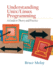 Understanding Unix/Linux Programming: a Guide to Theory and Practice