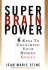 Super Brain Power-Six Keys to Unlocking Your Hidden Genius