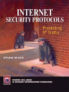 Internet Security Protocols: Protecting Ip Traffic