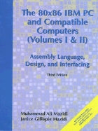 80x86 Ibm Pc and Compatible Computers: Assembly Language, Design and Interfacing Volume I and II (3rd Edition)
