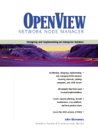 Openview Network Node Manager: Designing and Implementing an Enterprise Solution