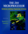 The Z80 Microprocessor: Architecture, Interfacing, Programming, and Design