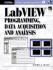 Labview Programming, Data Acquisition and Analysis