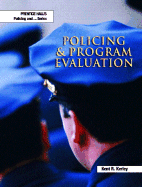 Policing and Program Evaluation (Prentice Hall's Policing and...Series)