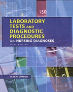 Laboratory Tests and Diagnostic Procedures With Nursing Diagnoses (6th Edition)