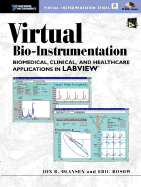 Virtual Bio-Instrumentation: Biomedical, Clinical, and Healthcare Applications in Labview (National Instruments Virtual Instrumentation)