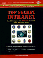 Top Secret Intranet. How U.S. Intelligence Built Intelink-the World's Largest Most Secure Network. [With Cd-Rom]