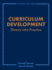 Curriculum Development: Theory Into Practice (4th Edition)