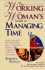 The Working Woman*S Guide to Managing Time: Take Charge of Your Job and Your Life...While Taking Care of Yourself