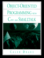 Object-Oriented Programming With C++ and Smalltalk