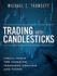 Trading With Candlesticks: Visual Tools for Improved Technical Analysis and Timing