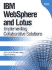 Ibm Websphere and Lotus: Implementing Collaborative Solutions