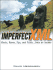 Imperfect Xml: Rants, Raves, Tips, and Tricks...From an Insider