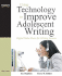 Using Technology to Improve Adolescent Writing: Digital Make-Overs for Writing Lessons