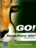 Go! With Microsoft Powerpoint 2007 Comprehensive