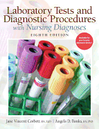 Laboratory Tests and Diagnostic Procedures With Nursing Diagnoses (8th Edition)