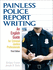 Painless Police Report Writing: an English Guide for Criminal Justice Professionals (3rd Edition)