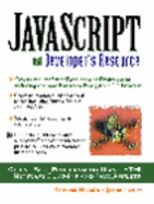 Javascript Developer*S Resource: Client-Side Programming Using Html, Netscape Plug-Ins and Java Applets (Resource Series)
