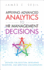 Applying Advanced Analytics to Hr Management Decisions: Methods for Selection, Developing Incentives, and Improving Collaboration