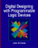 Digital Designing With Programmable Logic Devices